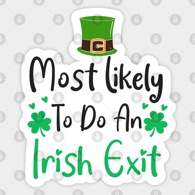 most likely to do an irish exit Sticker by Work Memes